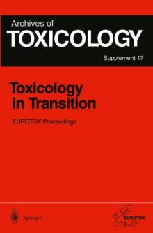 Toxicology in Transition : Proceedings of the 1994 EUROTOX Congress Meeting Held in Basel, Switzerland, August 21-24, 1994