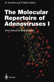 The Molecular Repertoire of Adenoviruses I : Virion Structure and Infection