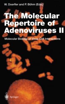 The Molecular Repertoire of Adenoviruses II : Molecular Biology of Virus-Cell Interactions