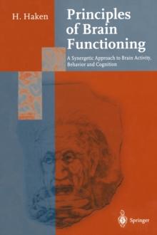 Principles of Brain Functioning : A Synergetic Approach to Brain Activity, Behavior and Cognition