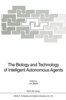 The Biology and Technology of Intelligent Autonomous Agents