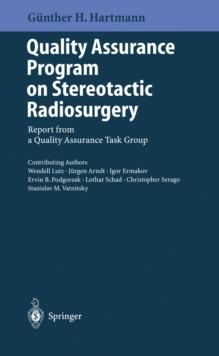 Quality Assurance Program on Stereotactic Radiosurgery : Report from a Quality Assurance Task Group