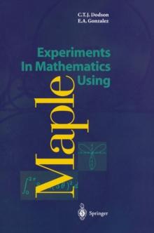 Experiments In Mathematics Using Maple