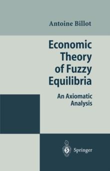 Economic Theory of Fuzzy Equilibria : An Axiomatic Analysis