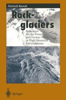 Rockglaciers : Indicators for the Present and Former Geoecology in High Mountain Environments