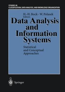 Data Analysis and Information Systems : Statistical and Conceptual Approaches Proceedings of the 19th Annual Conference of the Gesellschaft fur Klassifikation e.V. University of Basel, March 8-10, 199