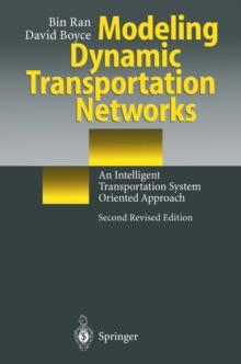 Modeling Dynamic Transportation Networks : An Intelligent Transportation System Oriented Approach