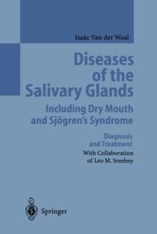 Diseases of the Salivary Glands Including Dry Mouth and Sjogren's Syndrome : Diagnosis and Treatment