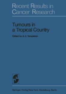 Tumours in a Tropical Country : A Survey of Uganda 1964-1968