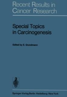 Special Topics in Carcinogenesis : Symposium of the "Gesellschaft zur Bekampfung der Krebskrankheiten Nordrhein-Westfalen, e.V." Dusseldorf, 24th-25th March, 1972