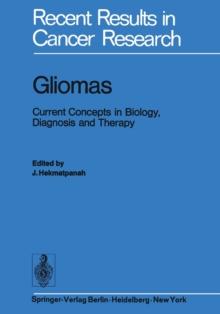 Gliomas : Current Concepts in Biology, Diagnosis and Therapy