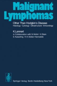 Malignant Lymphomas Other than Hodgkin's Disease : Histology * Cytology * Ultrastructure * Immunology