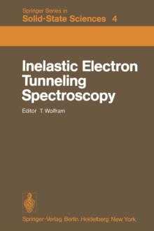 Inelastic Electron Tunneling Spectroscopy : Proceedings of the International Conference, and Symposium on Electron Tunneling University of Missouri-Columbia, USA, May 25-27, 1977