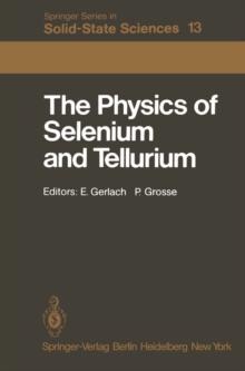 The Physics of Selenium and Tellurium : Proceedings of the International Conference on the Physics of Selenium and Tellurium, Konigstein, Fed. Rep. of Germany, May 28-31, 1979