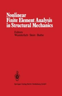 Nonlinear Finite Element Analysis in Structural Mechanics : Proceedings of the Europe-U.S. Workshop Ruhr-Universitat Bochum, Germany, July 28-31, 1980