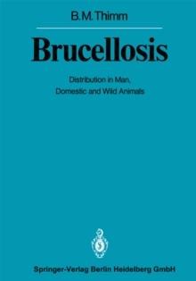 Brucellosis : Distribution in Man, Domestic and Wild Animals