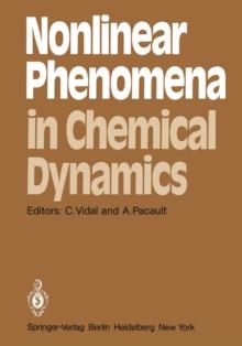 Nonlinear Phenomena in Chemical Dynamics : Proceedings of an International Conference, Bordeaux, France, September 7-11, 1981