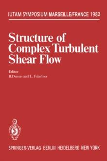 Structure of Complex Turbulent Shear Flow : Symposium, Marseille, France August 31 - September 3, 1982