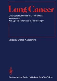 Lung Cancer : Diagnostic Procedures and Therapeutic Management With Special Reference to Radiotherapy