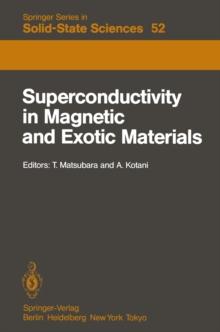 Superconductivity in Magnetic and Exotic Materials : Proceedings of the Sixth Taniguchi International Symposium, Kashikojima, Japan, November 14-18, 1983