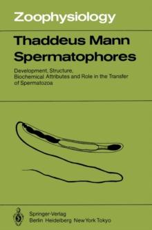 Spermatophores : Development, Structure, Biochemical Attributes and Role in the Transfer of Spermatozoa