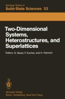 Two-Dimensional Systems, Heterostructures, and Superlattices : Proceedings of the International Winter School Mauterndorf, Austria, February 26 - March 2, 1984