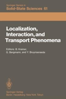 Localization, Interaction, and Transport Phenomena : Proceedings of the International Conference, August 23-28, 1984 Braunschweig, Fed. Rep. of Germany