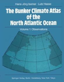 The Bunker Climate Atlas of the North Atlantic Ocean : Volume 1: Observations