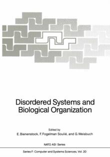 Disordered Systems and Biological Organization : Proceedings of the NATO Advanced Research Workshop on Disordered Systems and Biological Organization held at Les Houches, February 25 - March 8, 1985