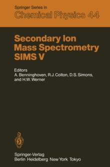 Secondary Ion Mass Spectrometry SIMS V : Proceedings of the Fifth International Conference, Washington, DC, September 30 - October 4, 1985