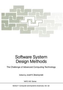 Software System Design Methods : The Challenge of Advanced Computing Technology