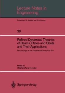 Refined Dynamical Theories of Beams, Plates and Shells and Their Applications : Proceedings of the Euromech-Colloquium 219