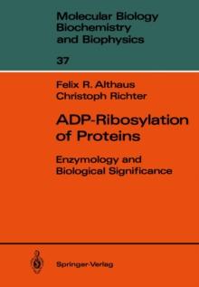 ADP-Ribosylation of Proteins : Enzymology and Biological Significance