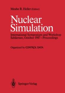 Nuclear Simulation : Proceedings of an International Symposium and Workshop, October 1987, Schliersee, West Germany