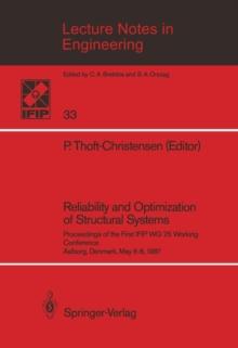 Reliability and Optimization of Structural Systems : Proceedings of the First IFIP WG 7.5 Working Conference Aalborg, Denmark, May 6-8, 1987