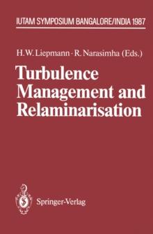 Turbulence Management and Relaminarisation : Proceedings of the IUTAM Symposium, Bangalore, India, 1987