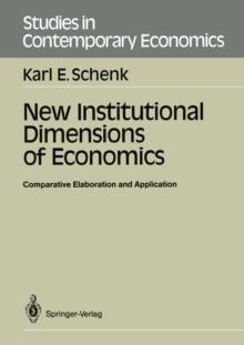 New Institutional Dimensions of Economics : Comparative Elaboration and Application