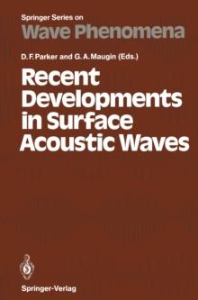 Recent Developments in Surface Acoustic Waves : Proceedings of European Mechanics Colloquium 226, University of Nottingham, U. K., September 2-5, 1987