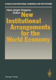 New Institutional Arrangements for the World Economy