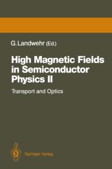 High Magnetic Fields in Semiconductor Physics II : Transport and Optics, Proceedings of the International Conference, Wurzburg, Fed. Rep. of Germany, August 22-26, 1988