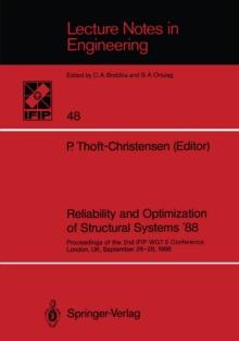 Reliability and Optimization of Structural Systems '88 : Proceedings of the 2nd IFIP WG7.5 Conference London, UK, September 26-28, 1988