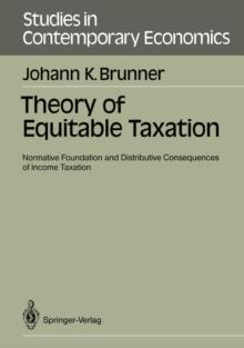 Theory of Equitable Taxation : Normative Foundation and Distributive Consequences of Income Taxation