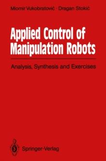 Applied Control of Manipulation Robots : Analysis, Synthesis and Exercises