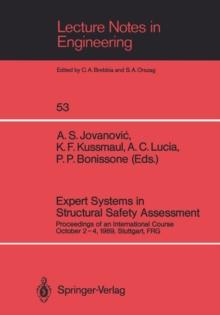 Expert Systems in Structural Safety Assessment : Proceedings of an International Course October 2-4, 1989, Stuttgart, FRG