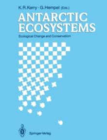 Antarctic Ecosystems : Ecological Change and Conservation