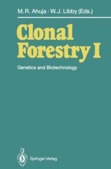 Clonal Forestry I : Genetics and Biotechnology