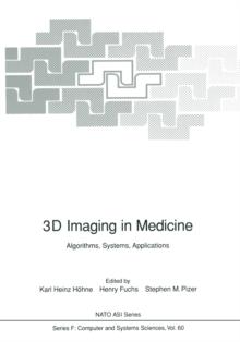 3D Imaging in Medicine : Algorithms, Systems, Applications