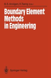 Boundary Element Methods in Engineering : Proceedings of the International Symposium on Boundary Element Methods: Advances in Solid and Fluid Mechanics East Hartford, Connecticut, USA, October 2-4, 19