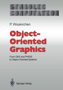 Object-Oriented Graphics : From GKS and PHIGS to Object-Oriented Systems