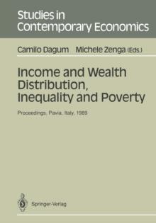 Income and Wealth Distribution, Inequality and Poverty : Proceedings of the Second International Conference on Income Distribution by Size: Generation, Distribution, Measurement and Applications, Held